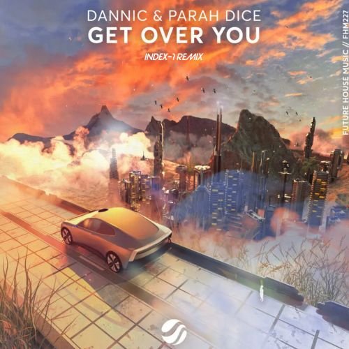 Dannic & Parah Dice - Get Over You (Index-1 Remix) [2023]