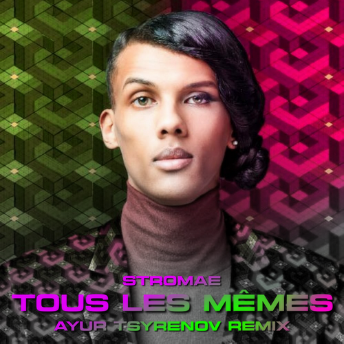 Stromae - Tous Les Mêmes (Ayur Tsyrenov Remix) [2023]