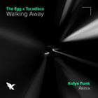 The Egg x Tocadisco - Walking Away (Kolya Funk Remix) [2023]