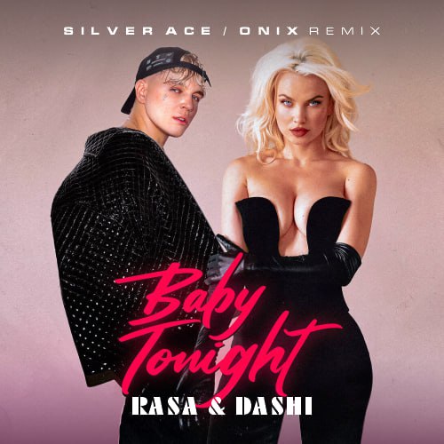 Rasa, Dashi - Baby Tonight (Silver Ace & Onix Remix) [2023]