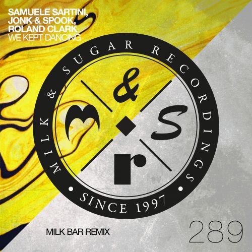 Samuele Sartini, Jonk Spook & Roland Clark - We Kept Dancing (Milk Bar Extended Remix) [2023]