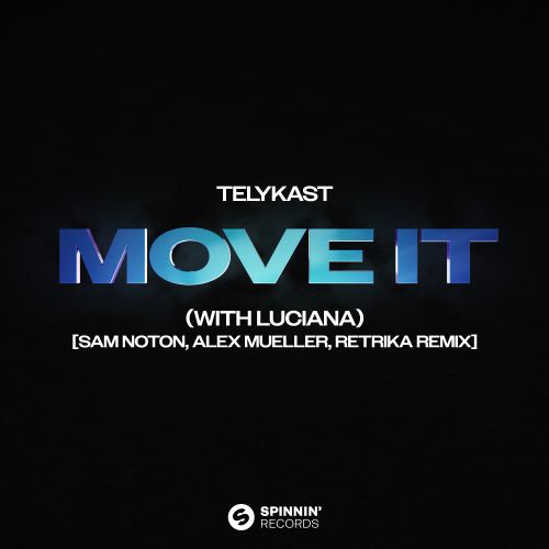 Telykast - Move It (with Luciana) (Sam Noton, Alex Mueller, Retrika Extended Remix) [2023]