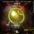 Plastik Funk & Toxic Joy Feat. Neiv - Juice (Extended Mix) [2023]