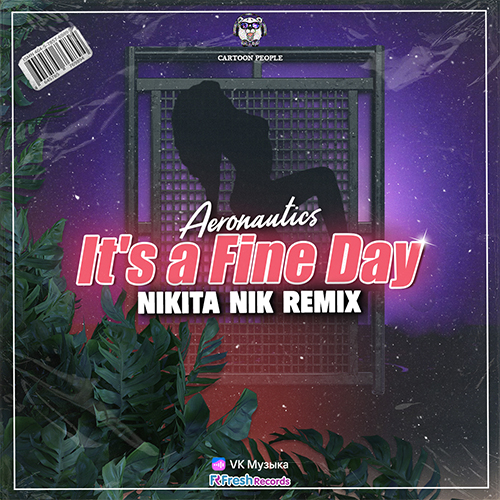 Aeronautics - It's A Fine Day (Nikita Nik Remix) [2023]