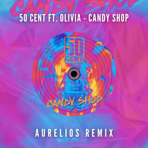50 Cent ft. Olivia - Candy Shop (Aurelios Remix) [2023]
