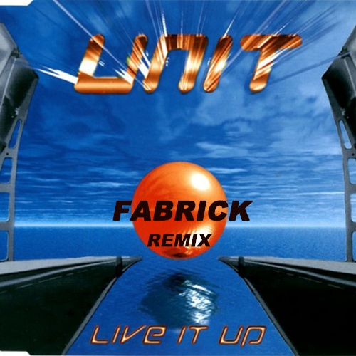Unit  - Live It Up (Fabrick Remix) [2023]