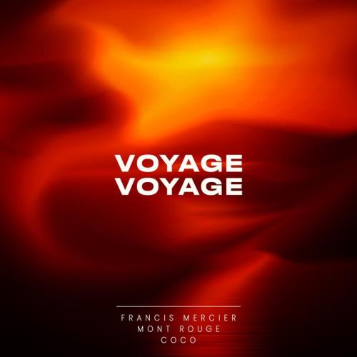Francis Mercier & Mont Rouge & Coco - Voyage Voyage (Extended Mix).mp3