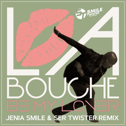 La Bouche - Be My Lover (Jenia Smile & Ser Twister Extended Remix) [2023]