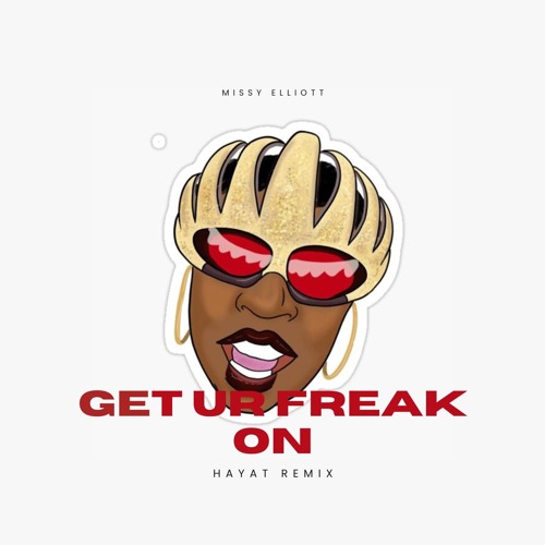 Missy Elliott - Get Ur Freak On (Hayat Remix).mp3