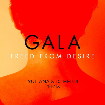 Gala - Freed From Desire (Yuliana & DJ Hepri Afro Remix) [2023]