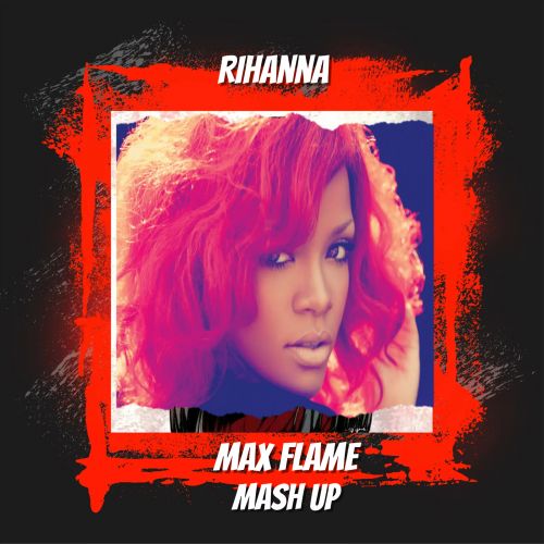 Rihanna - S&M (Max Flame Mashup) [2023]