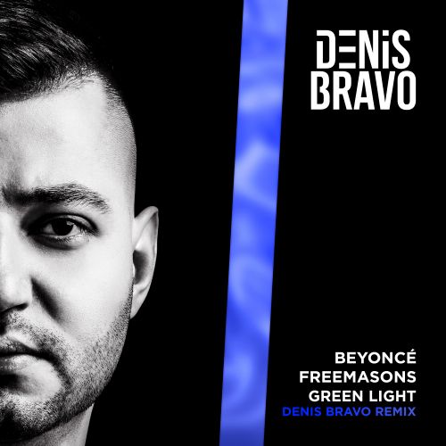 Beyoncé & Freemasons - Green Light (Denis Bravo Remix) [2023]