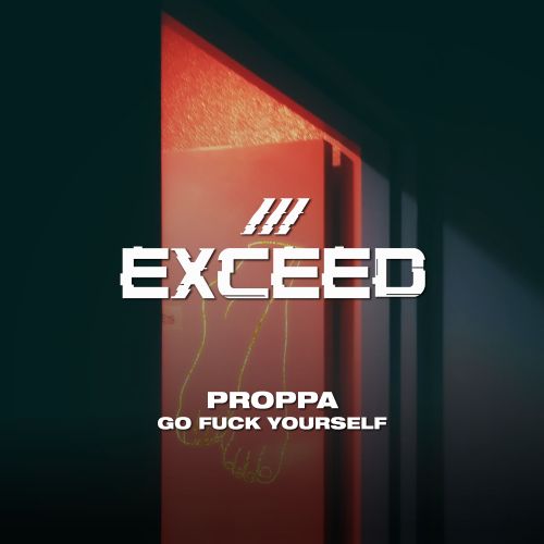 Proppa - Go Fuck Yourself (Extended Mix).mp3