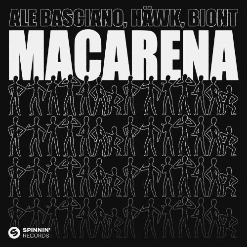 Ale Basciano, HÄWK, BIONT - Macarena (Extended Mix) [Spinnin' Records].mp3