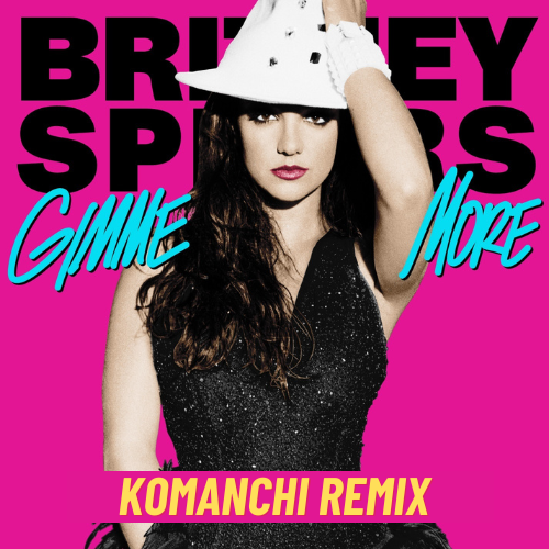 Britney Spears - Gimme More (Komanchi Extented Mix) [2023]