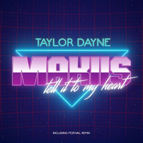 Makiis x Taylor Dayne - Tell It To My Heart 2023 (Extended Mix; Festival Remix; Radio Edit) [2023]