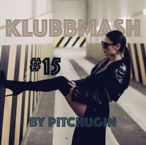 Pitchugin - Klubbmash #15 [2023]