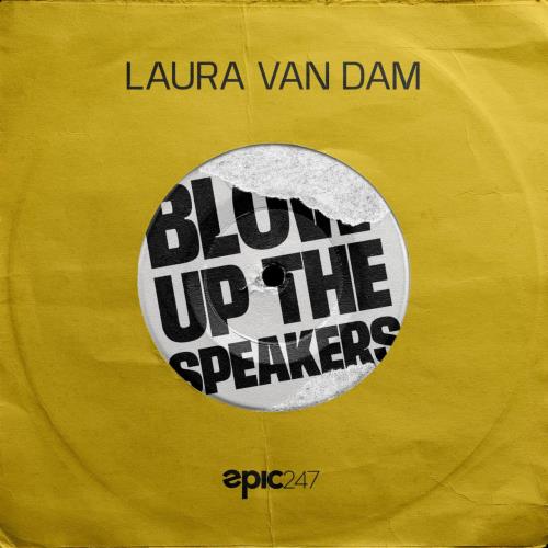 Laura Van Dam - Blow Up The Speakers (Extended Mix) [2023]