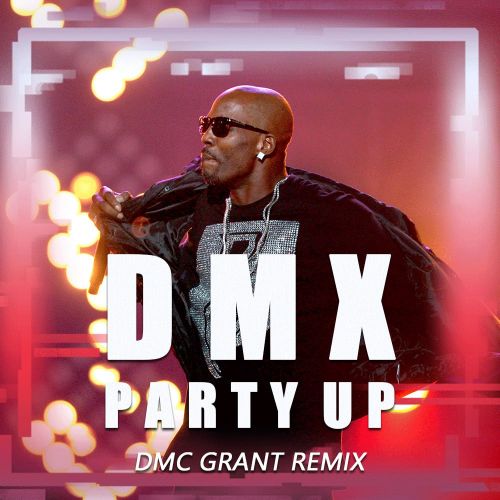 Dmx - Party Up (Dmc Grant Remix) [2024]