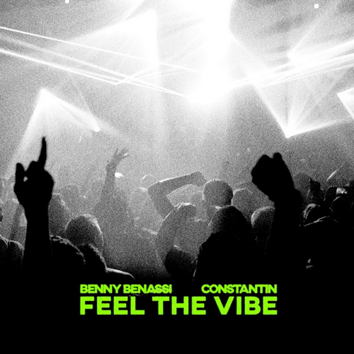 Benny Benassi & Constantin - Feel The Vibe (Extended Mix).mp3