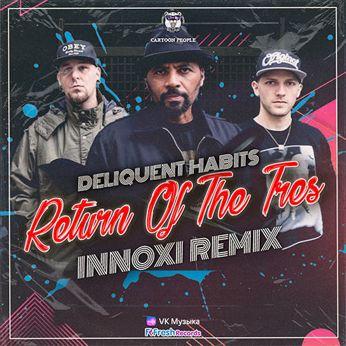 Deliquent Habits - Return Of The Tres (Innoxi Remix) [2024]