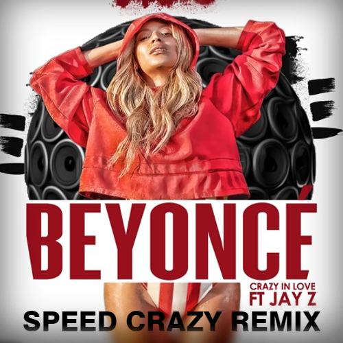 Beyonce & Jay-Z - Crazy In Love (Speed Crazy Remix) [2024]