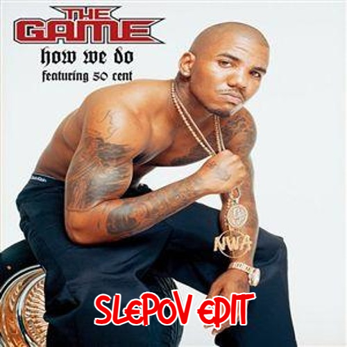 50 Cent feat The Game - This Is How We Do (Slepov Edit).mp3