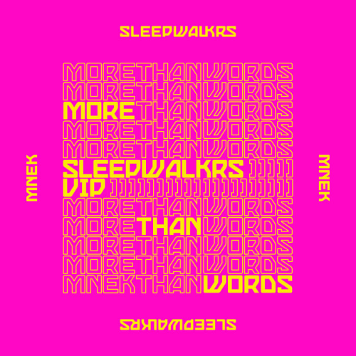 Sleepwalkrs & Mnek - More Than Words (Sleepwalkrs Vip) [2020]