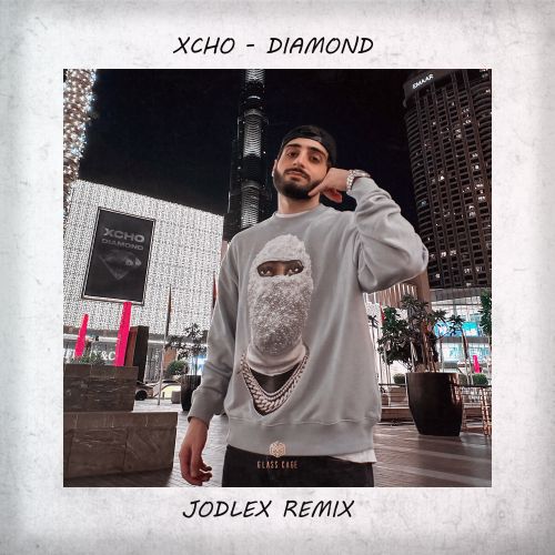 Xcho - DIAMOND (JODLEX Extended Remix).mp3