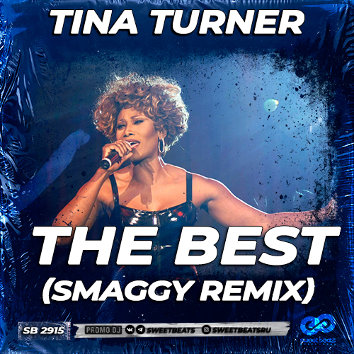 Tina Turner - The Best (Smaggy Remix) [2024]