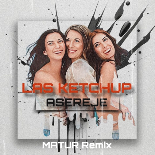 Las Ketchup - Asereje (Matur Remix) [2024]