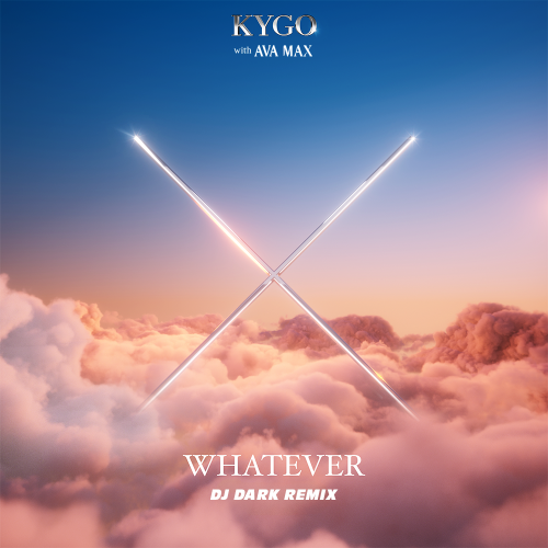 Kygo & Ava Max - Whatever (Dj Dark Remix) [2024]