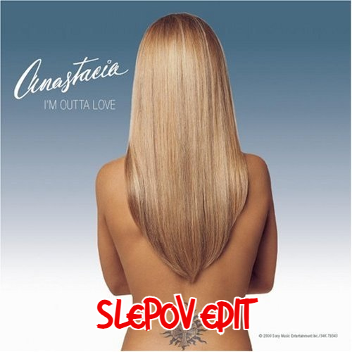 Anastacia - I'm Outta Love (Slepov Edit).mp3