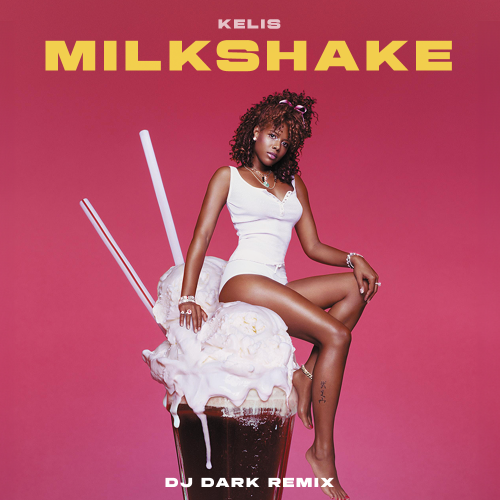 Kelis - Milkshake (Dj Dark Remix) [2024]