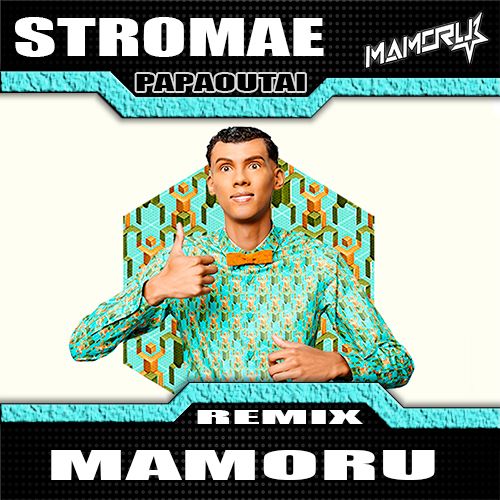 Stromae - Papaoutai (Mamoru Remix) [2024]