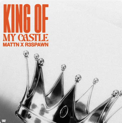 MATTN & R3SPAWN - King Of My Castle (Extended Mix).mp3