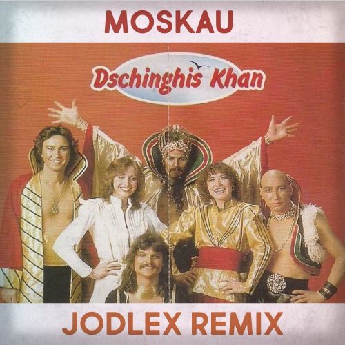 Dschinghis Khan - Moskau (Jodlex Extended Remix) [2024]