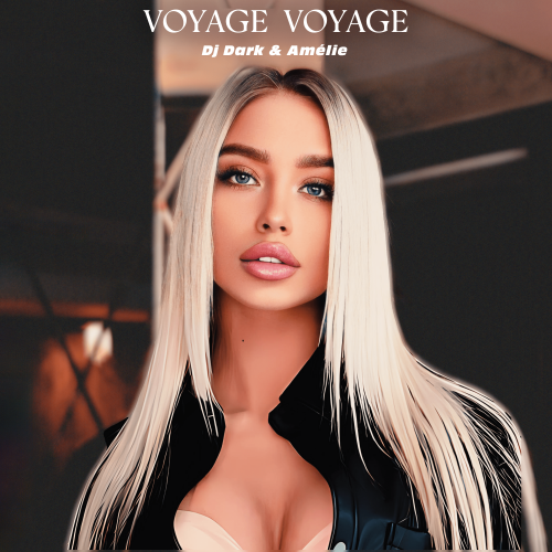 Dj Dark & Amélie - Voyage Voyage [2024]