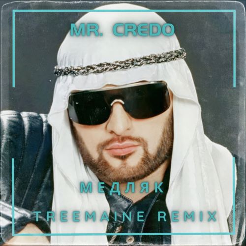Mr. Credo -  (TREEMAINE Remix Radio Edit).mp3