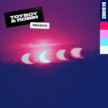 Toyboy & Robin - Reason (Extended Mix) [2024]