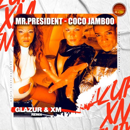 Mr. President - Coco Jambo (Glazur & XM Radio Remix).mp3