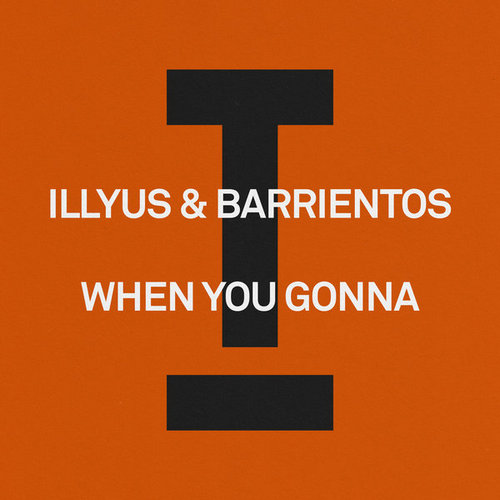 Illyus & Barrientos - When You Gonna (Extended Mix).mp3