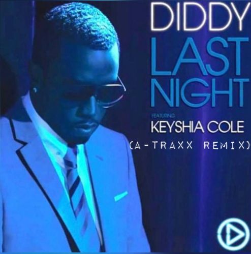 P.Diddy & Keyshia Cole - Last Night (A-Traxx Remix) [2024]