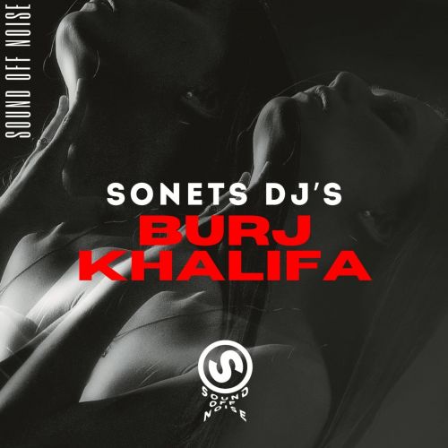 SONETS DJS - Burj Khalifa [2024].mp3