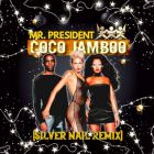 Mr. President - Coco Jamboo (Silver Nail Remix) [2024]