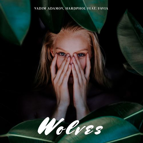 Vadim Adamov, Hardphol, Favia - Wolves (Extended Mix) [2024]
