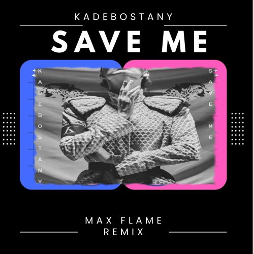 Kadebostany - Save Me (Max Flame Afro Remix) [2024]