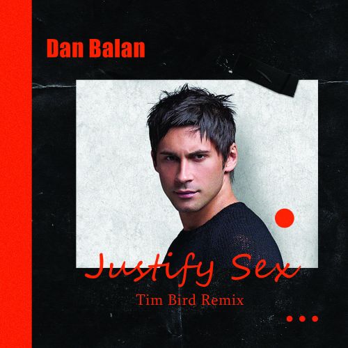 Dan Balan - Justify Sex (Tim Bird Remix) [2024]