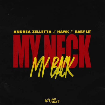 Andrea Zelletta, Häwk, Baby Lit - My Neck, My Back (Extended Version) [2024]