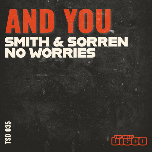 No Worries, Smith & Sorren - And You (Extended Mix) [2024]